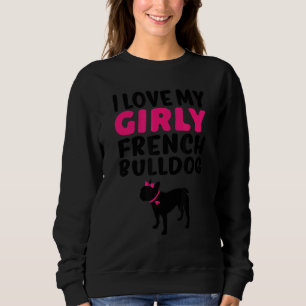French Bulldog Pet  Girl Girly Dog Gender Reveal C Sweatshirt