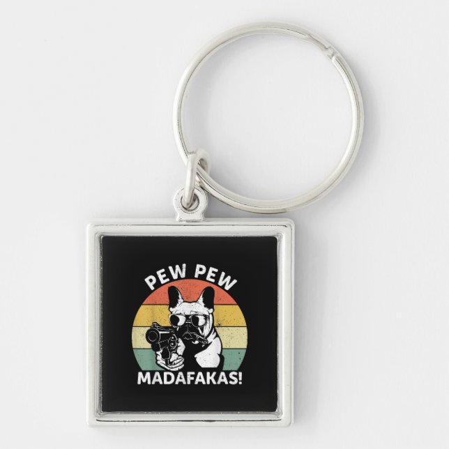 French Bulldog Pew Pew Madafakas Crazy Pew Key Ring (Front)
