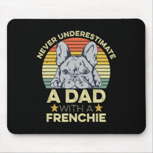 French Bulldog Quote For Your Frenchie Dad  Mouse Pad