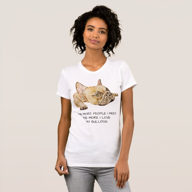 french bulldog quote t shirt (Front Full)