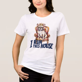 French Bulldog Shirt I Run This House Frenchie Mom