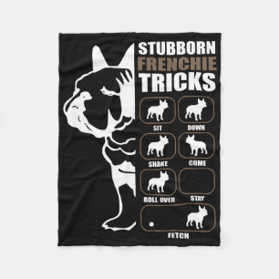 French Bulldog   Stubborn Frenchie Tricks Gift Fleece Blanket