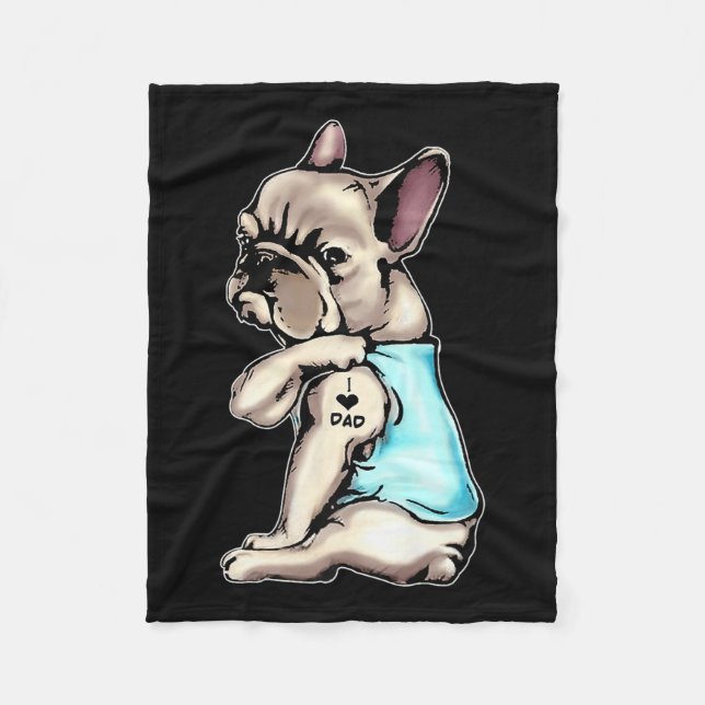 French Bulldog Tattoos I Love Dad Sitting Gift Fat Fleece Blanket (Front)