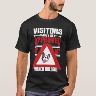French Bulldog Warning Visitor T-Shirt