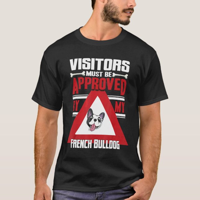 French Bulldog Warning Visitor T-Shirt (Front)