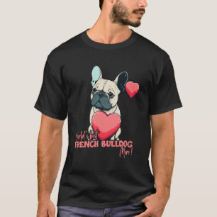 French Bulldog With Heartballoon Worlds best Mom T-Shirt