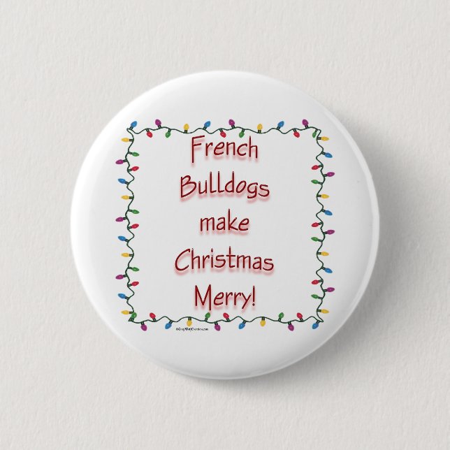 French Bulldogs Make Christmas Merry - Button (Front)