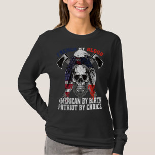 French By Blood American By Birth Patriot By Choic T-Shirt
