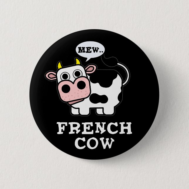French Cow Funny Animal Pun Dark BG 6 Cm Round Badge (Front)