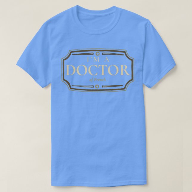 French Doctorate Degree PhD Graduation Gift T-Shirt (Design Front)