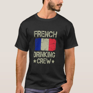 French Drinking Crew France Flag Funny Matching Dr T-Shirt