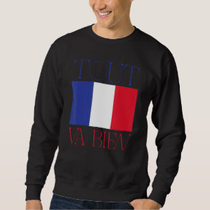 French Flag France Roots Tout Va Bien Sweatshirt