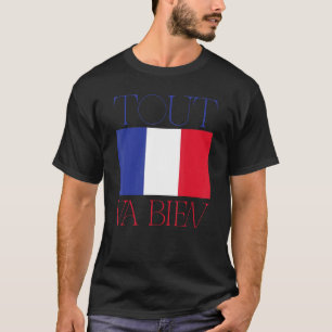 French Flag France Roots Tout Va Bien T-Shirt
