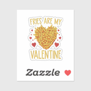 French Fries Are My Valentine