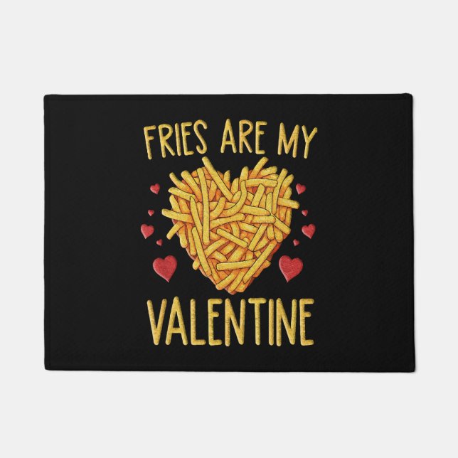 French Fries Are My Valentine Doormat (Front)