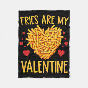French Fries Are My Valentine Fry Lover Valentines Fleece Blanket
