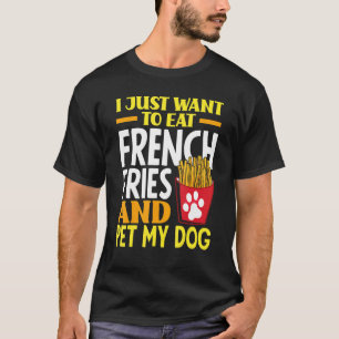 French Fries Dog French Fry T-Shirt