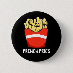 French Fries Funny Fast Food Pun Dark BG 6 Cm Round Badge