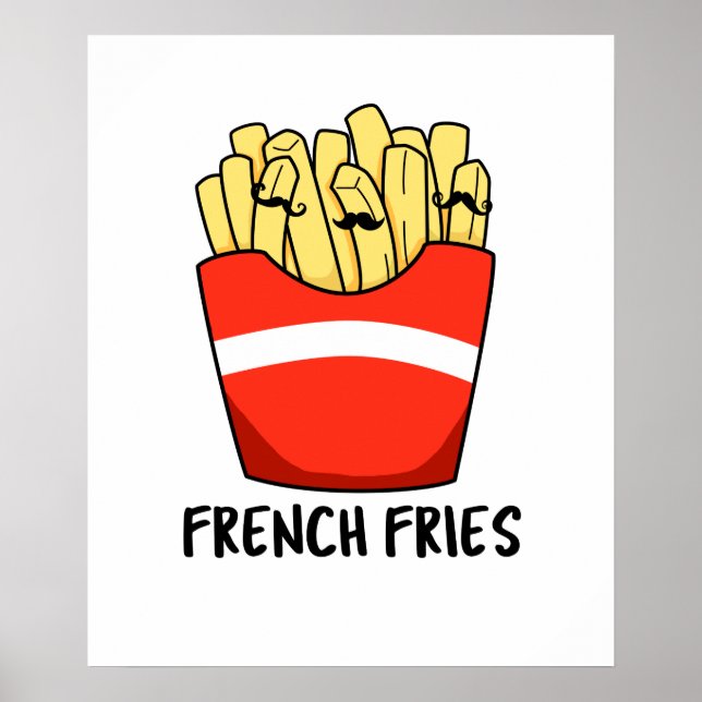 French Fries Funny Fast Food Pun  Poster (Front)