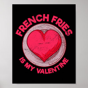 French Fries Is My Valentine Finger Chips Funny Poster