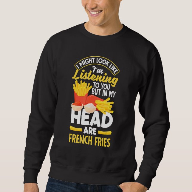 French Fries Potato Fries French Fry Sweatshirt (Front)