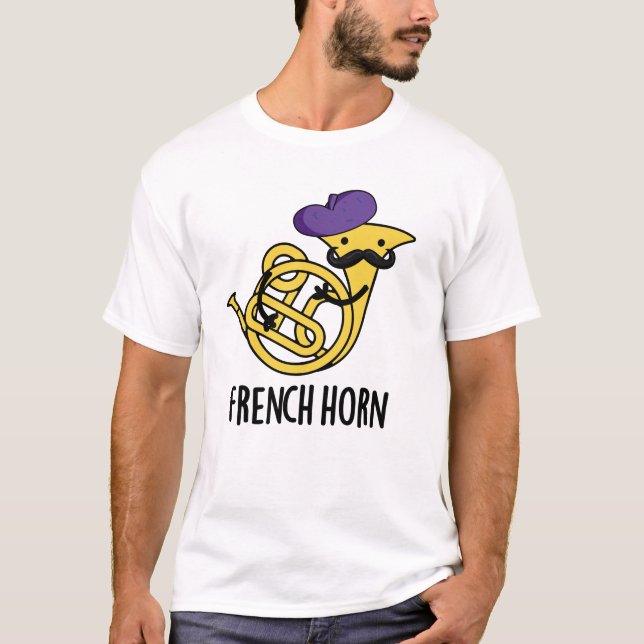 French Horn Funny Music Instrument Pun  T-Shirt (Front)