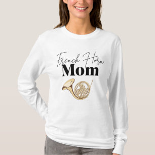 "French Horn Mum: A Symphony of Love" T-Shirt