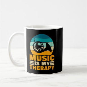 French Horn Music Is My Therapy Funny Music Love F Coffee Mug