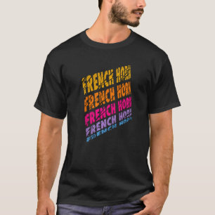 French Horn Musical Instrument French Horn Players T-Shirt
