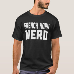 French Horn Nerd Music For Music Class T-Shirt