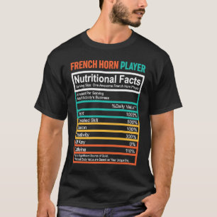 French Horn  Nutritional Facts French Horn Player T-Shirt