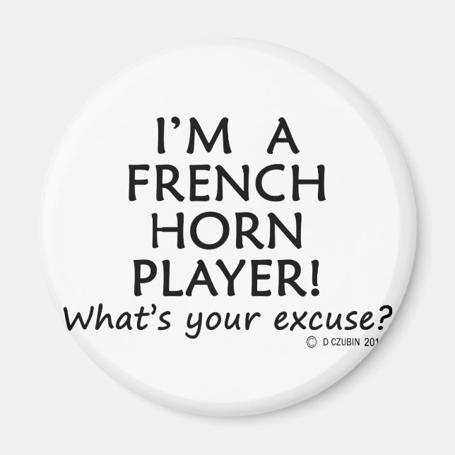 French Horn Player Excuse Magnet (Front)