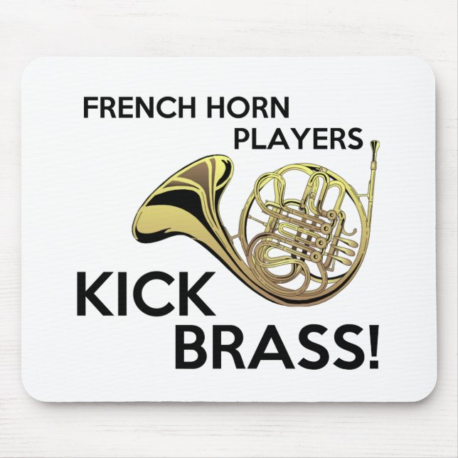 French Horn Players Kick Brass Mouse Pad (Front)