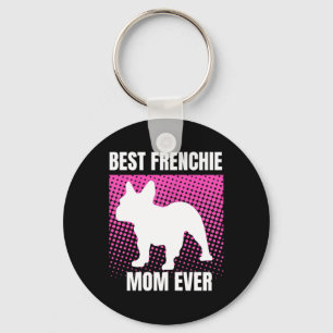 French Mum Ever French Bulldog French Mummy Mother Key Ring