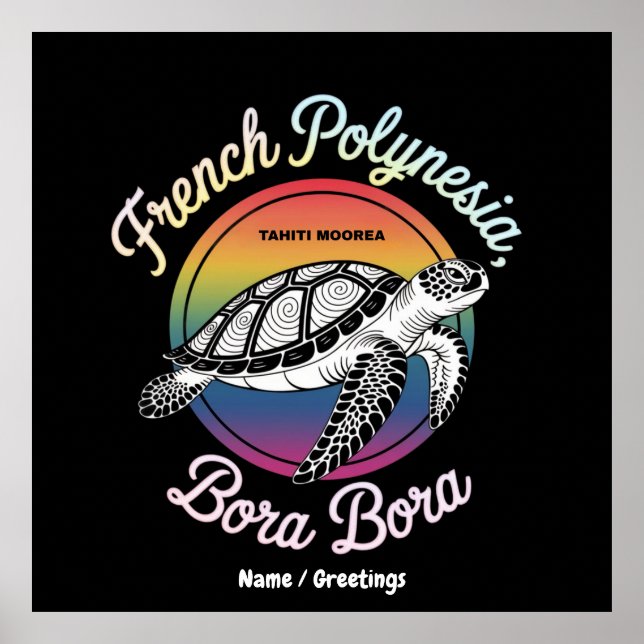 French Polynesia Bora Bora Moorea Tahiti Turtle  Poster (Front)