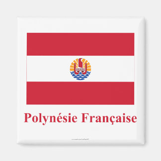 French Polynesia Flag with Name in French Magnet