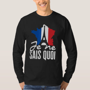 French Roots France Je Ne Sais Quoi T-Shirt