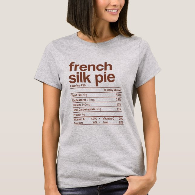 French Silk Pie Nutrition Fact Funny Thanksgiving T-Shirt (Front)