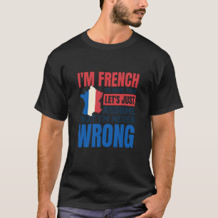 French Speaker Quote for France Language T-Shirt