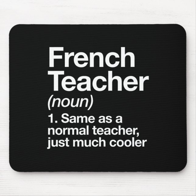 French Teacher Definition Fun Byck To School First Mouse Pad (Front)