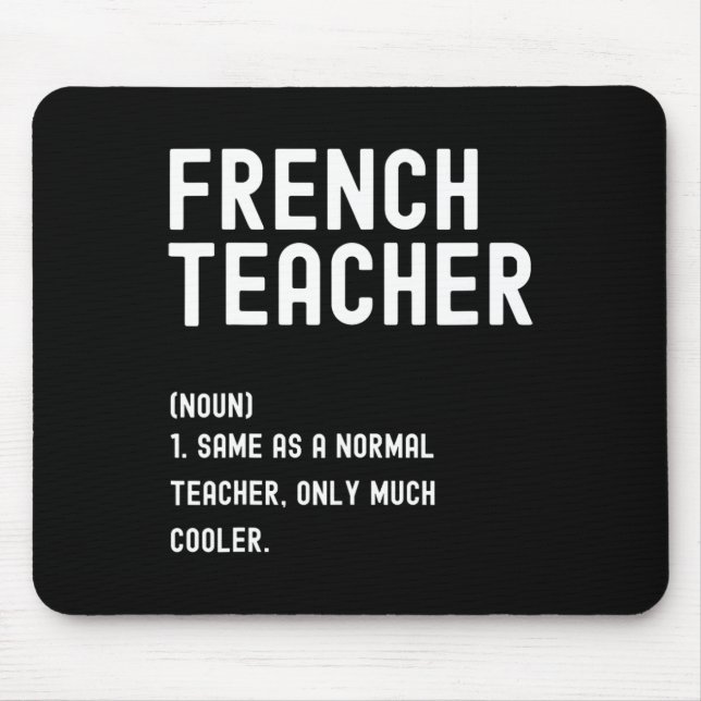 French Teacher Definition Shirt First Day Of Schoo Mouse Pad (Front)