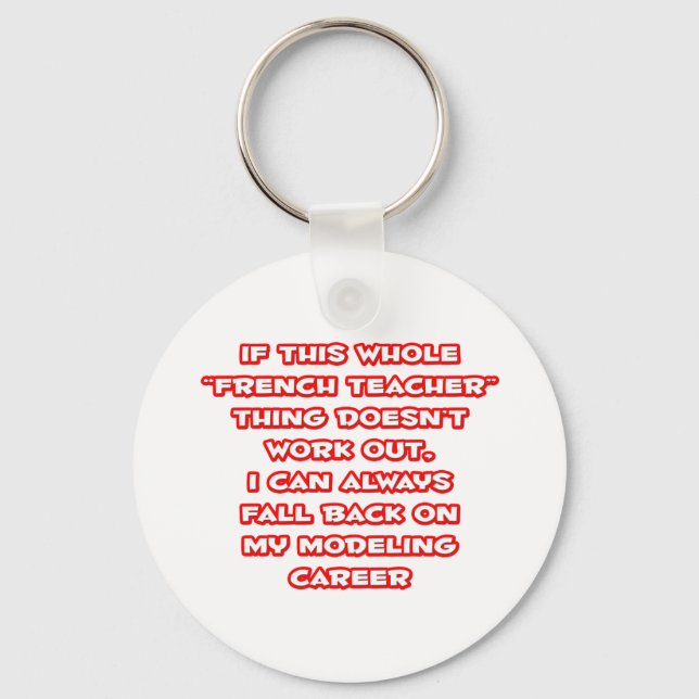 French Teacher Humour ... Modelling Career Key Ring (Front)