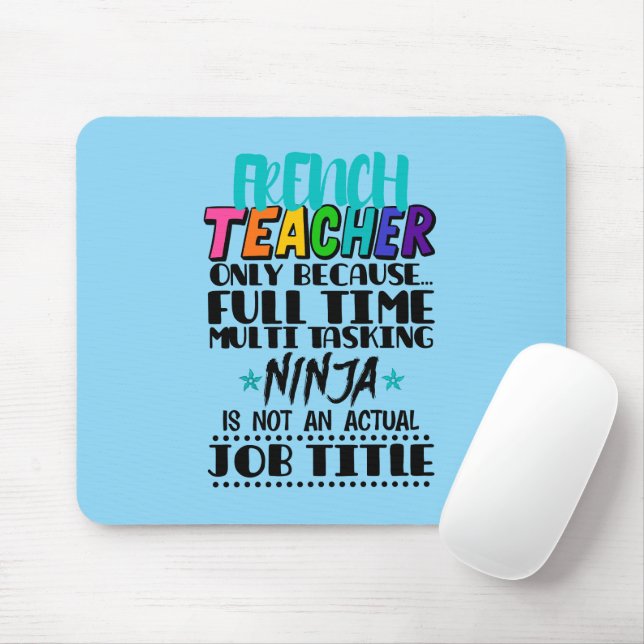 French Teacher Only Because Full Time Multi Task Mouse Pad (With Mouse)