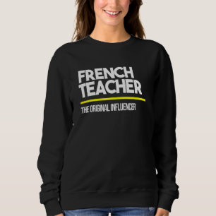 French Teacher Original Influencer High Middle Sch Sweatshirt