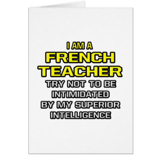French Teacher...Superior Intelligence