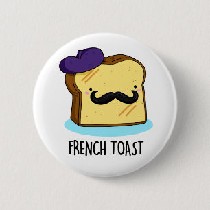 French Toast Funny Bread Pun  6 Cm Round Badge