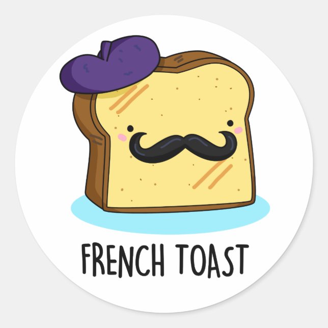 French Toast Funny Bread Pun  Classic Round Sticker (Front)
