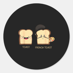 French Toast Funny Pun Novelty  Classic Round Sticker