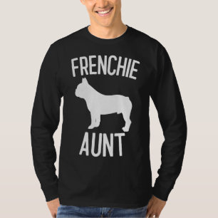 Frenchie Aunt Dog Lover T-Shirt