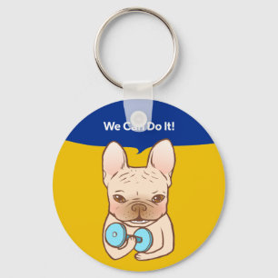 Frenchie Can Do It With You Key Ring